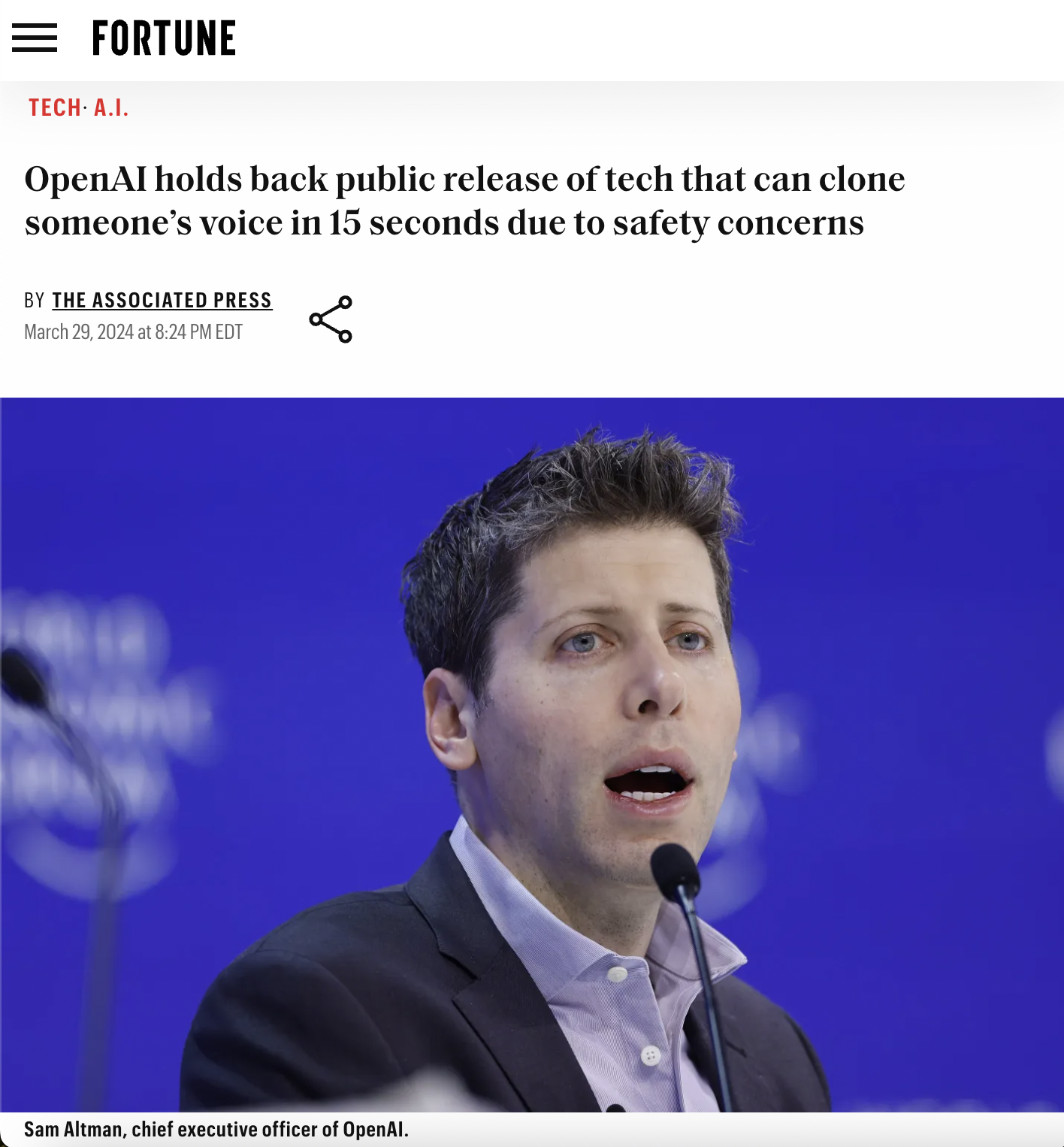 Sam Altman - Fortune TechA.I. OpenAl holds back public release of tech that can clone someone's voice in 15 seconds due to safety concerns By The Associated Press at Edt Sam Altman, chief executive officer of OpenAI.